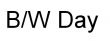 B&W day